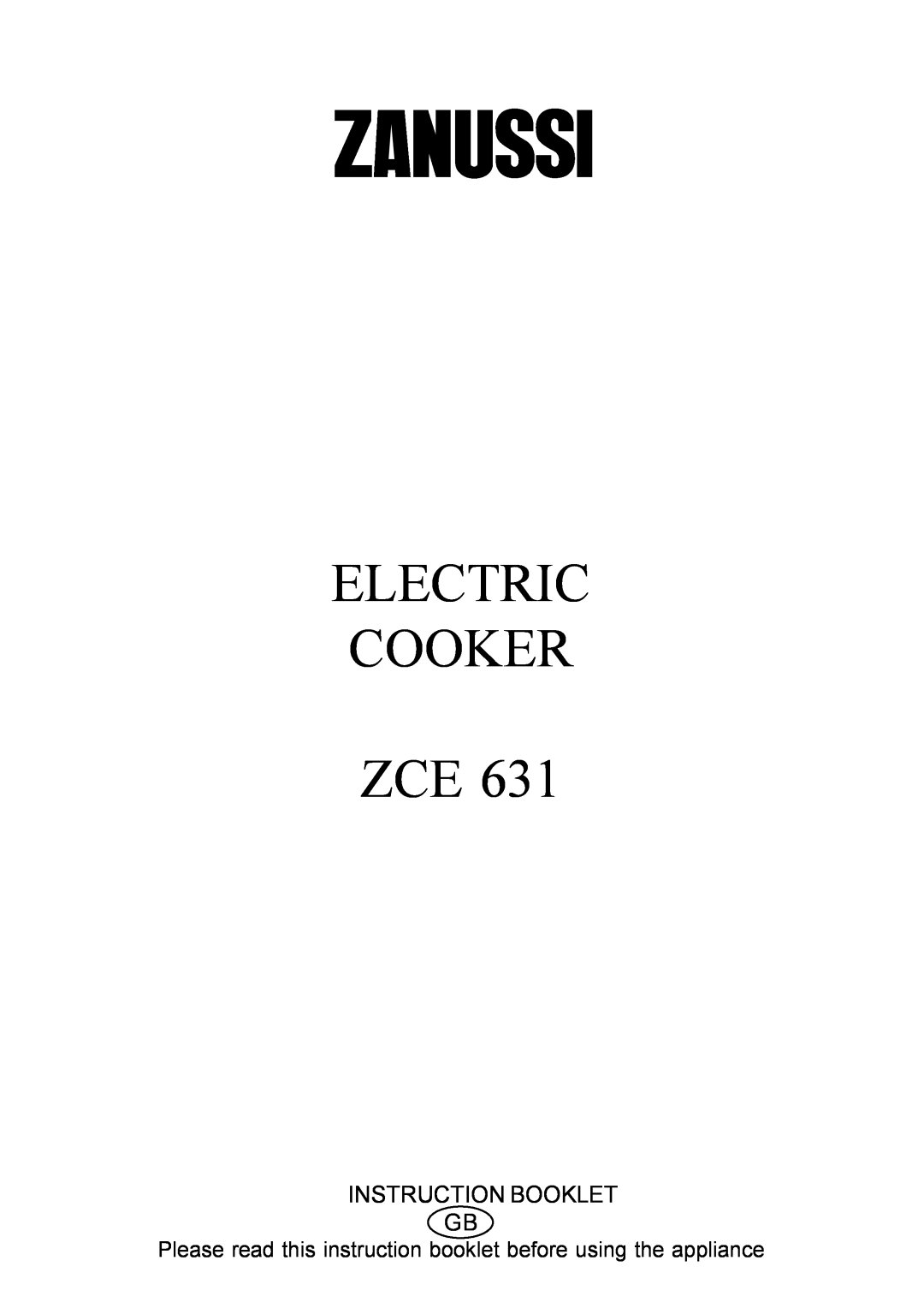Zanussi ZCE 631 manual Please read this instruction booklet before using the appliance, Electric Cooker Zce 