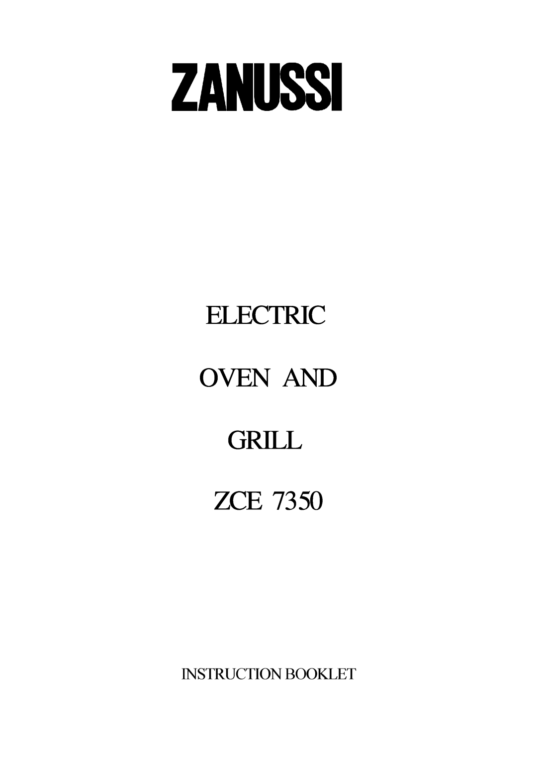 Zanussi manual INSTRUCTIONZCE 7350BOOKLET, Electric Oven And Grill 