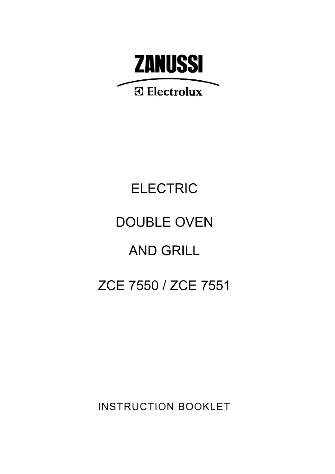 Zanussi ZCE 7551, ZCE 7550 manual Electric Double Oven Grill 