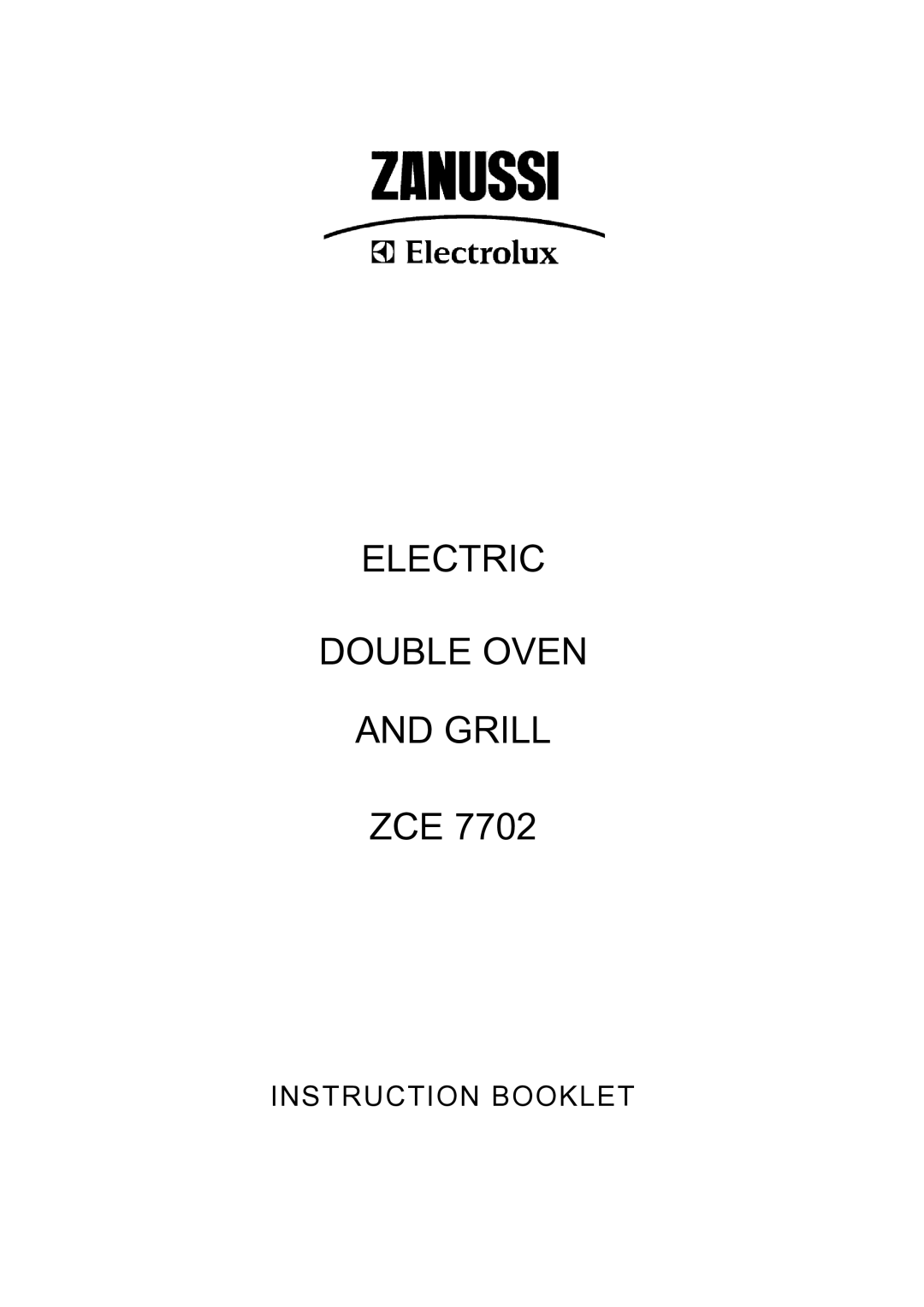 Zanussi ZCE 7702 manual Electric Double Oven Grill 