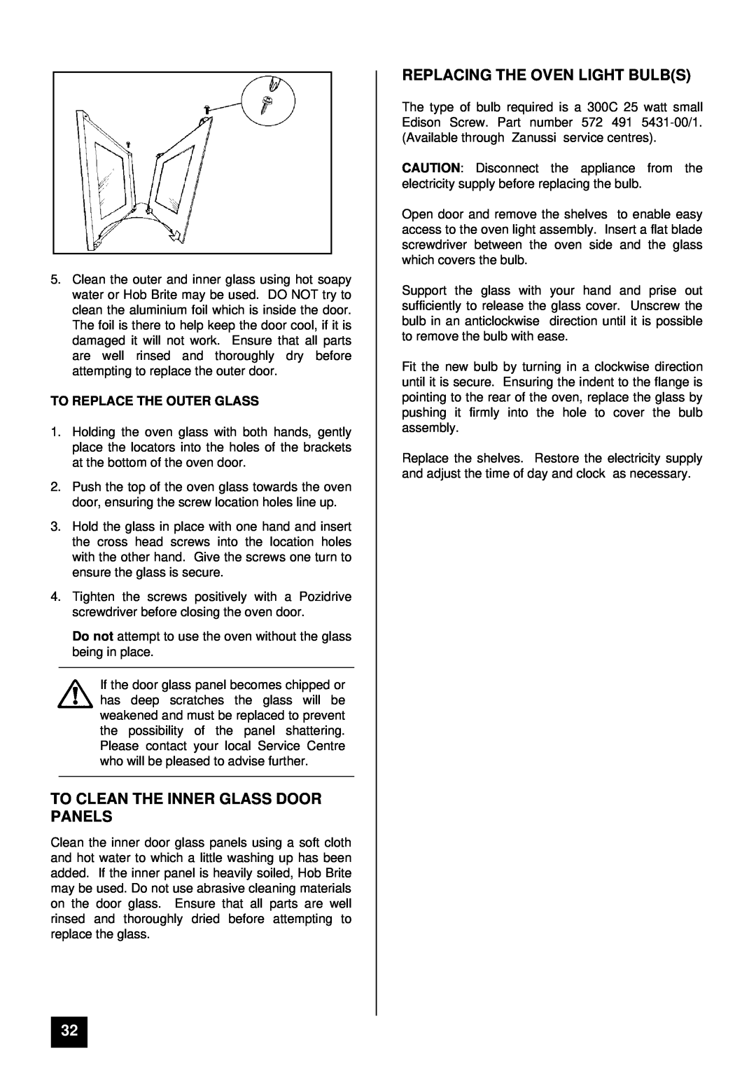 Zanussi ZCE 7800 manual To Clean The Inner Glass Door Panels, Replacing The Oven Light Bulbs, To Replace The Outer Glass 