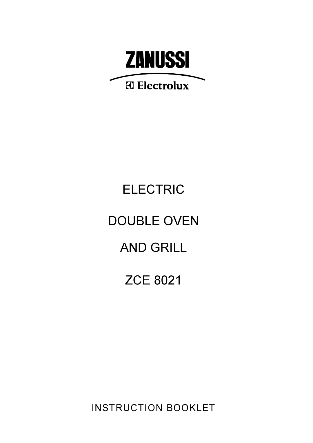 Zanussi ZCE 8021 manual Electric Double Oven Grill 