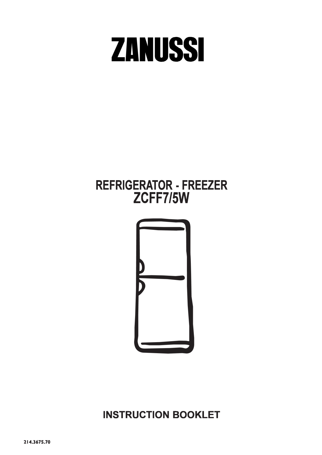 Zanussi ZCFF7/5W manual Instruction Booklet, Refrigerator - Freezer, 214.3675.70 