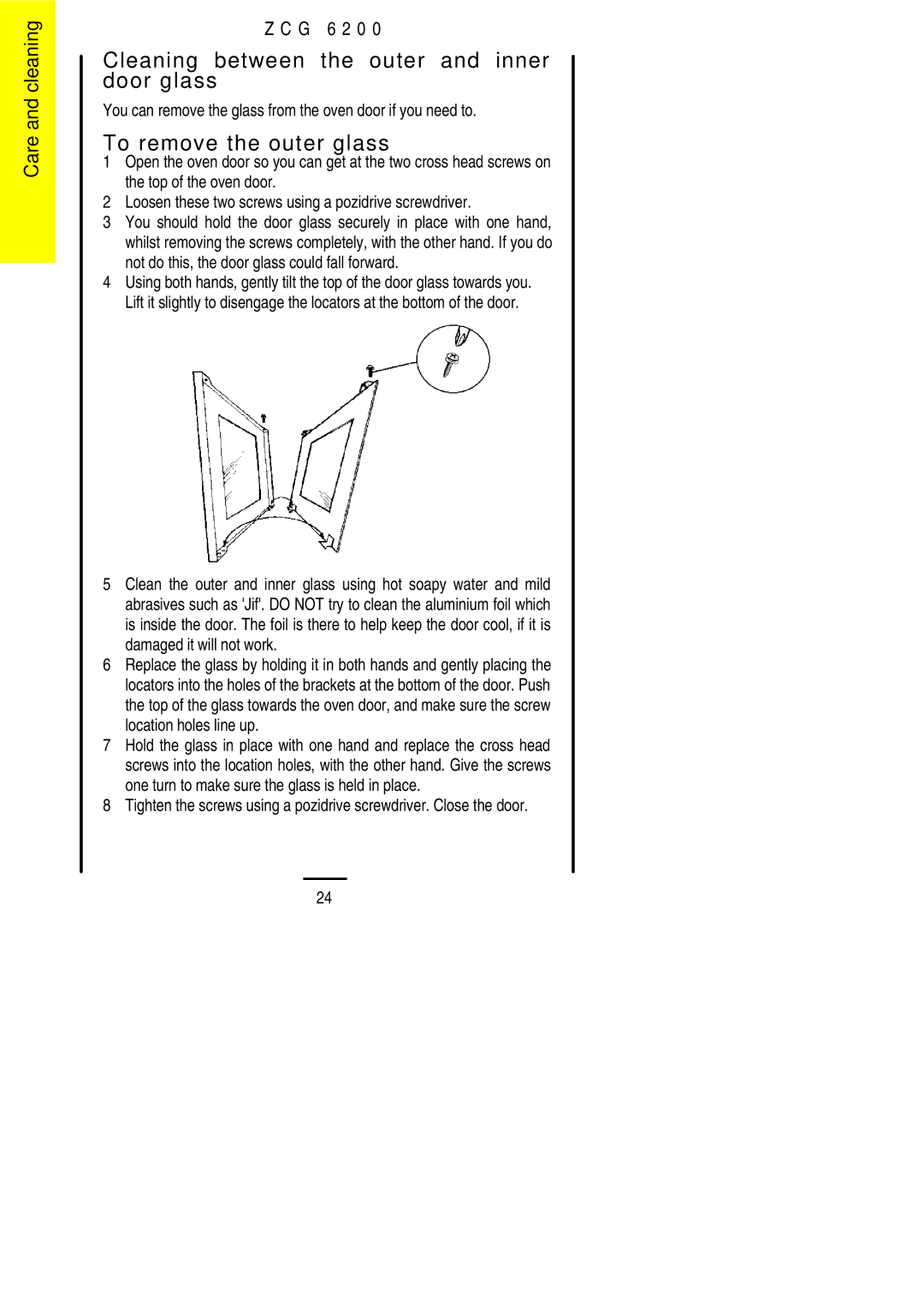 Zanussi ZCG 6200 installation instructions Cleaning between the outer and inner door glass, To remove the outer glass 