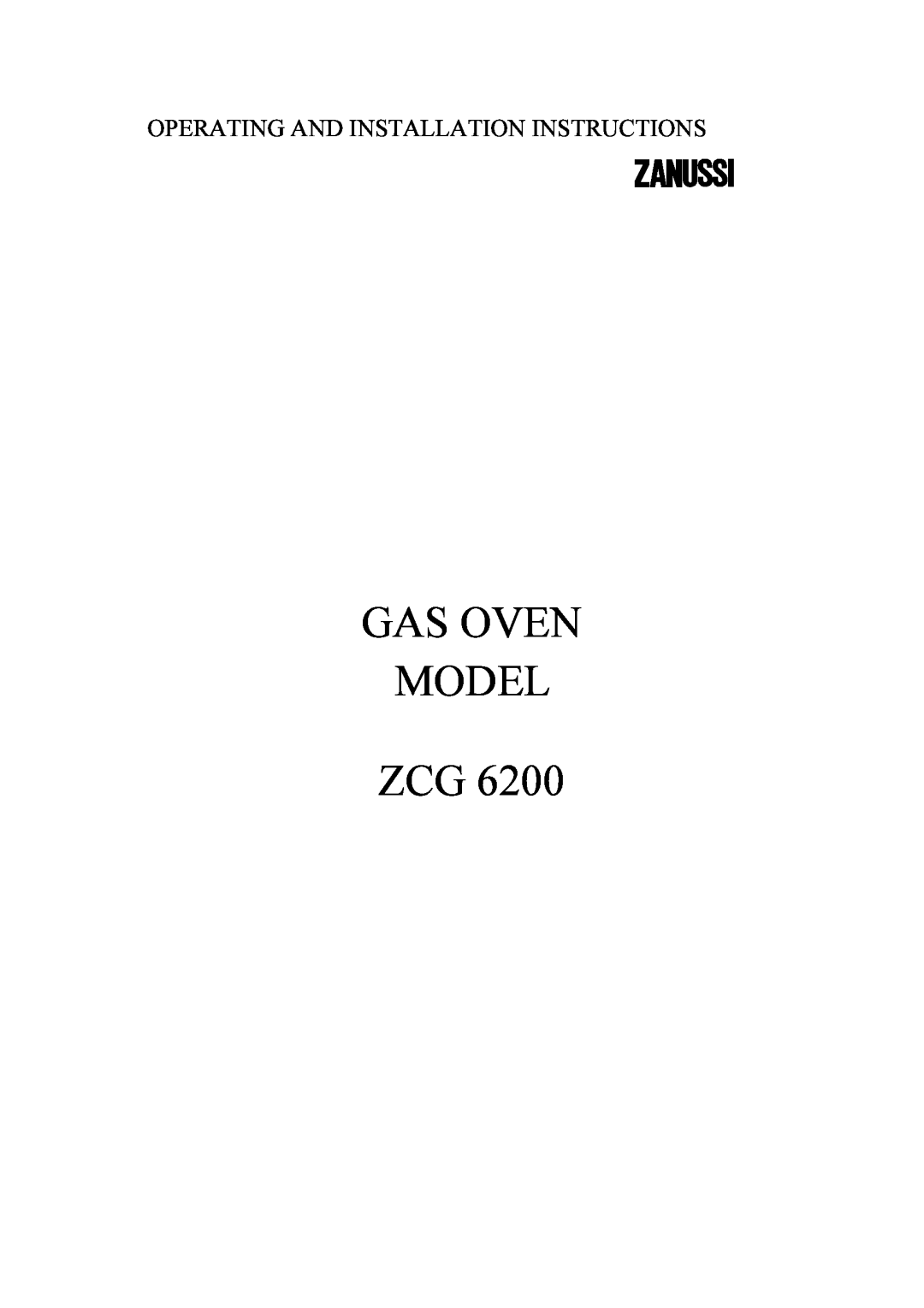 Zanussi ZCG 6200 installation instructions Gas Oven Model Zcg, Operating And Installation Instructions 