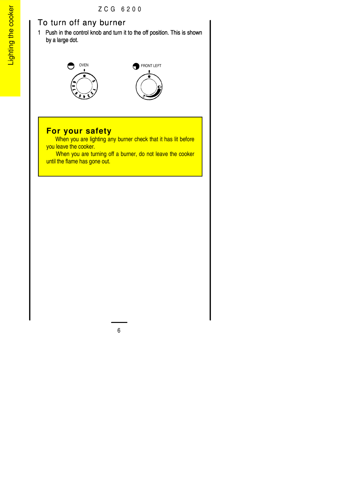 Zanussi ZCG 6200 installation instructions To turn off any burner, For your safety, Lighting the cooker, Z C G 