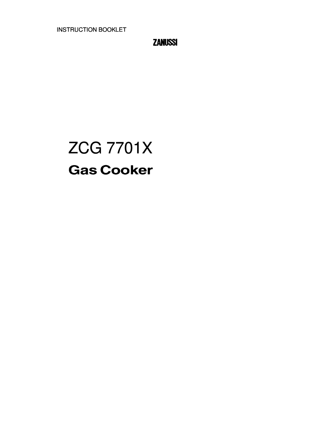 Zanussi ZCG 7701X manual Instruction Booklet 