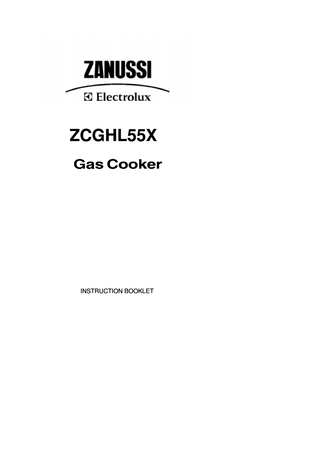 Zanussi ZCGHL55X manual Instruction Booklet 