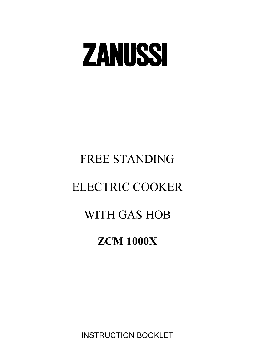 Zanussi ZCM 1000X manual Free Standing Electric Cooker With GAS HOB 