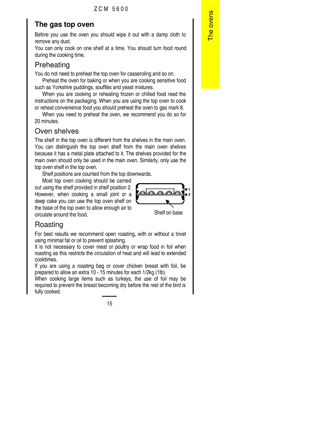 Zanussi ZCM 5600 manual Gas top oven, Roasting, Such as Yorkshire puddings, soufflés and yeast mixtures 