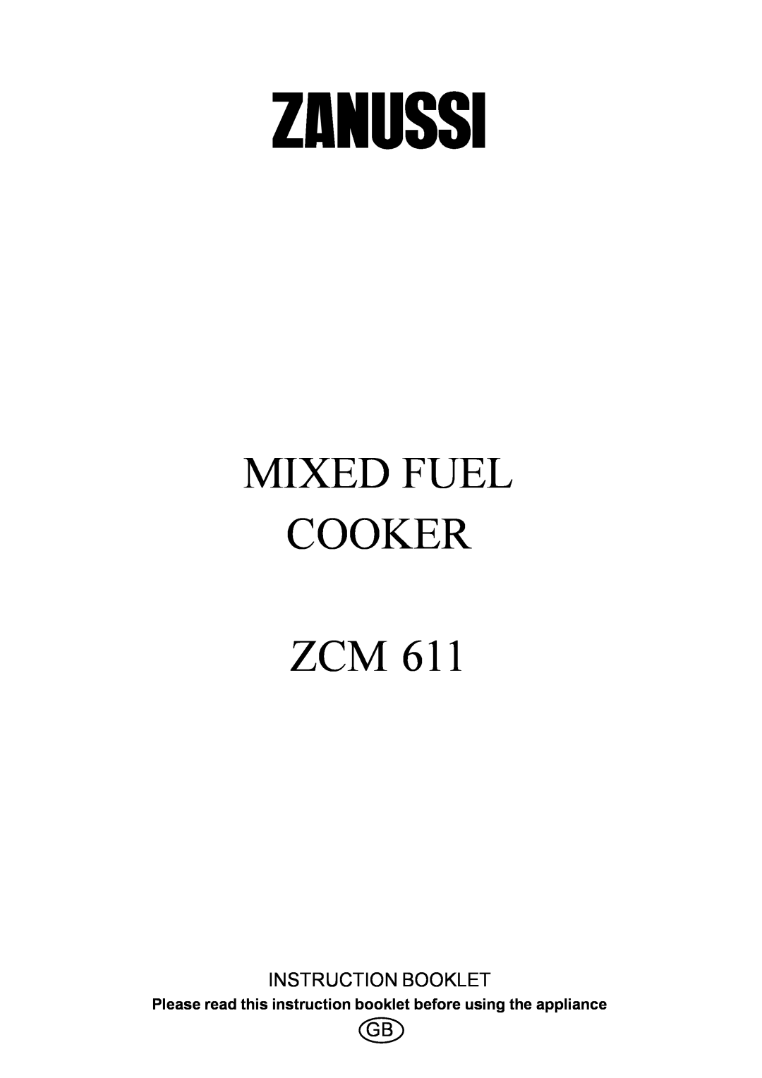 Zanussi ZCM 611 manual Instruction Booklet, Mixed Fuel Cooker Zcm 
