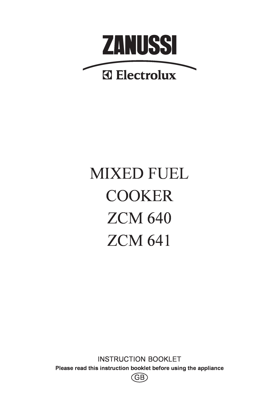 Zanussi ZCM 640 ZCM 641 manual Mixed Fuel Cooker Zcm Zcm, Instruction Booklet 