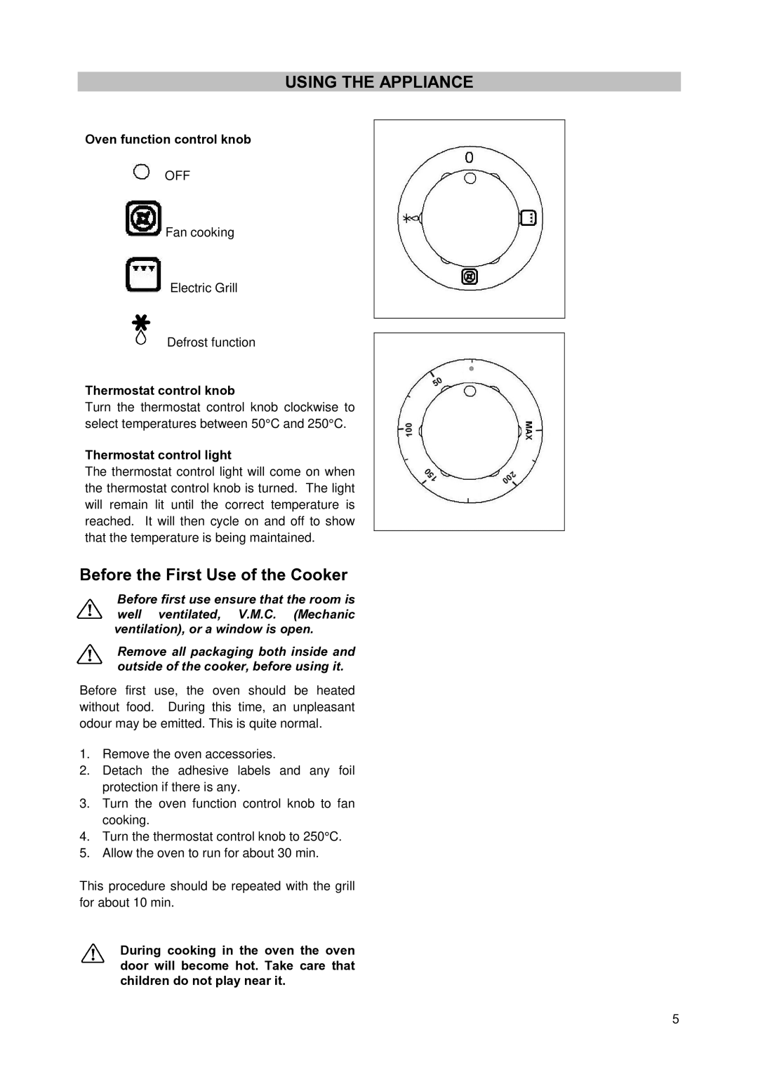 Zanussi ZCM900X manual Using the Appliance, Oven function control knob, Thermostat control knob, Thermostat control light 