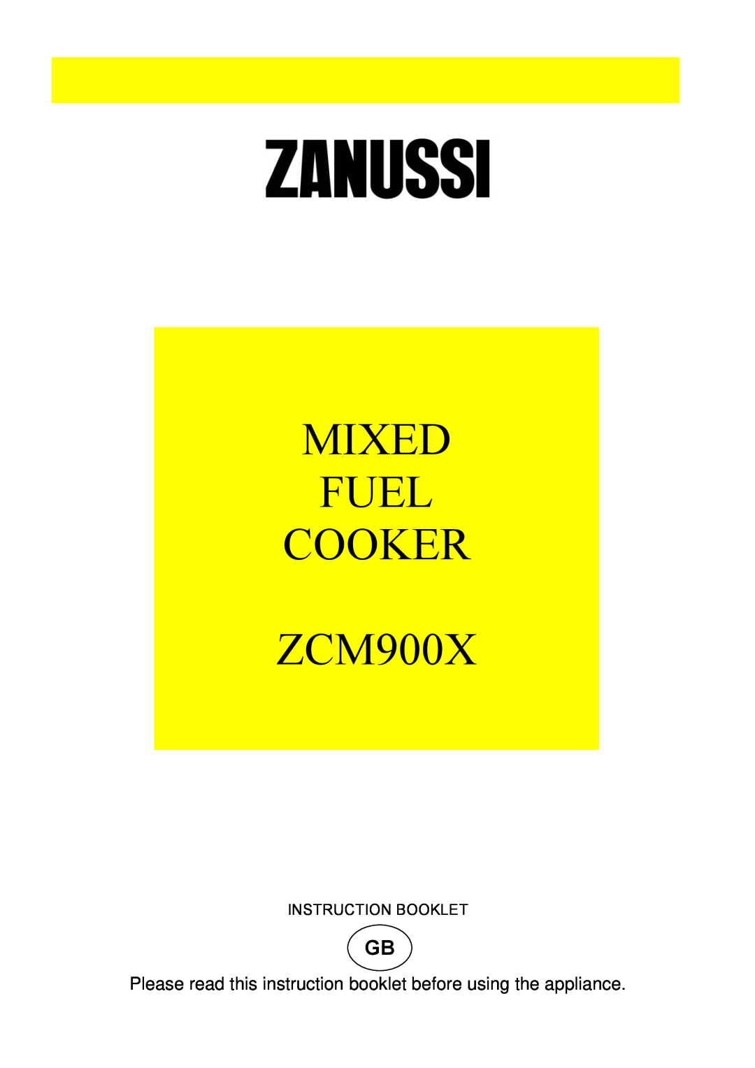 Zanussi manual MIXED FUEL COOKER ZCM900X, Please read this instruction booklet before using the appliance 