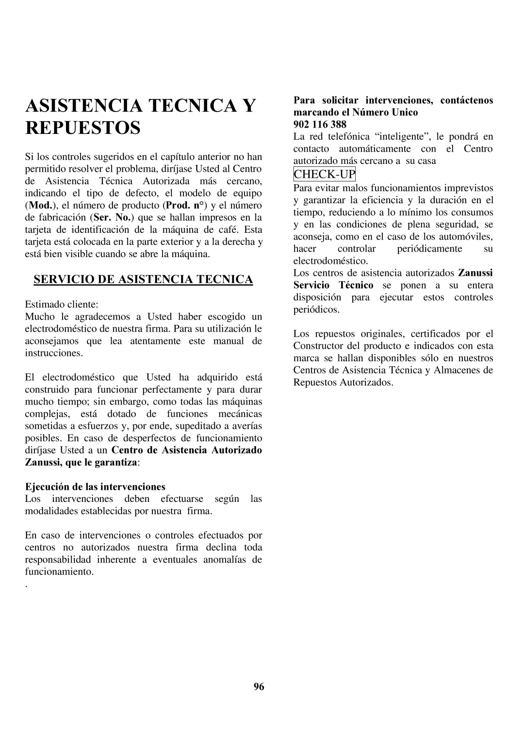 Zanussi ZCOF 637 X Asistencia Tecnica Y Repuestos, Servicio DE Asistencia Tecnica, Ejecución de las intervenciones 