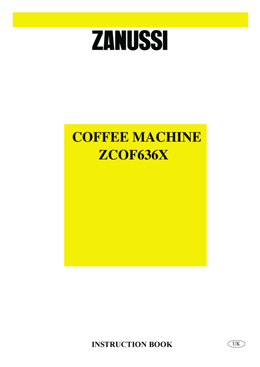 Zanussi manual COFFEE MACHINE ZCOF636X, Instruction Book 