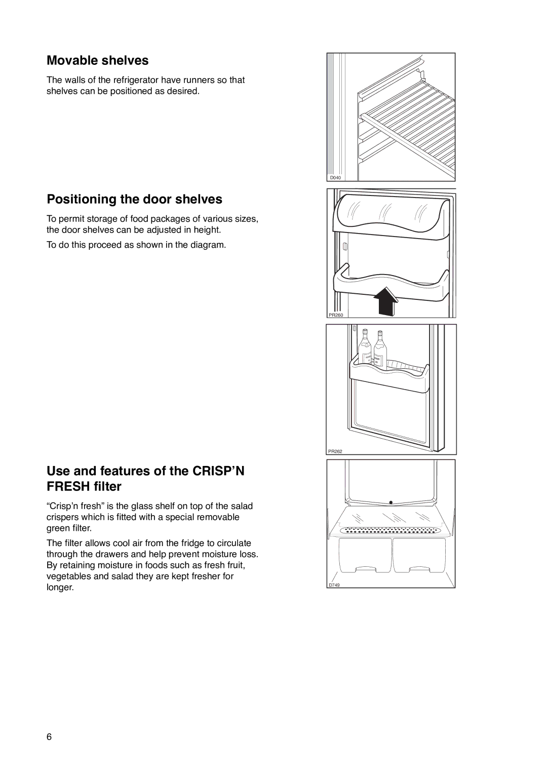 Zanussi ZCR 85 L manual Movable shelves, Positioning the door shelves, Use and features of the Crispõn Fresh filter 