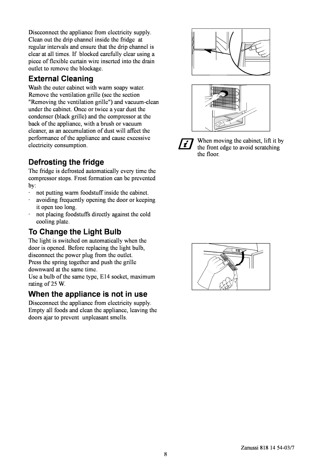 Zanussi ZCR135R manual External Cleaning, Defrosting the fridge, To Change the Light Bulb, When the appliance is not in use 