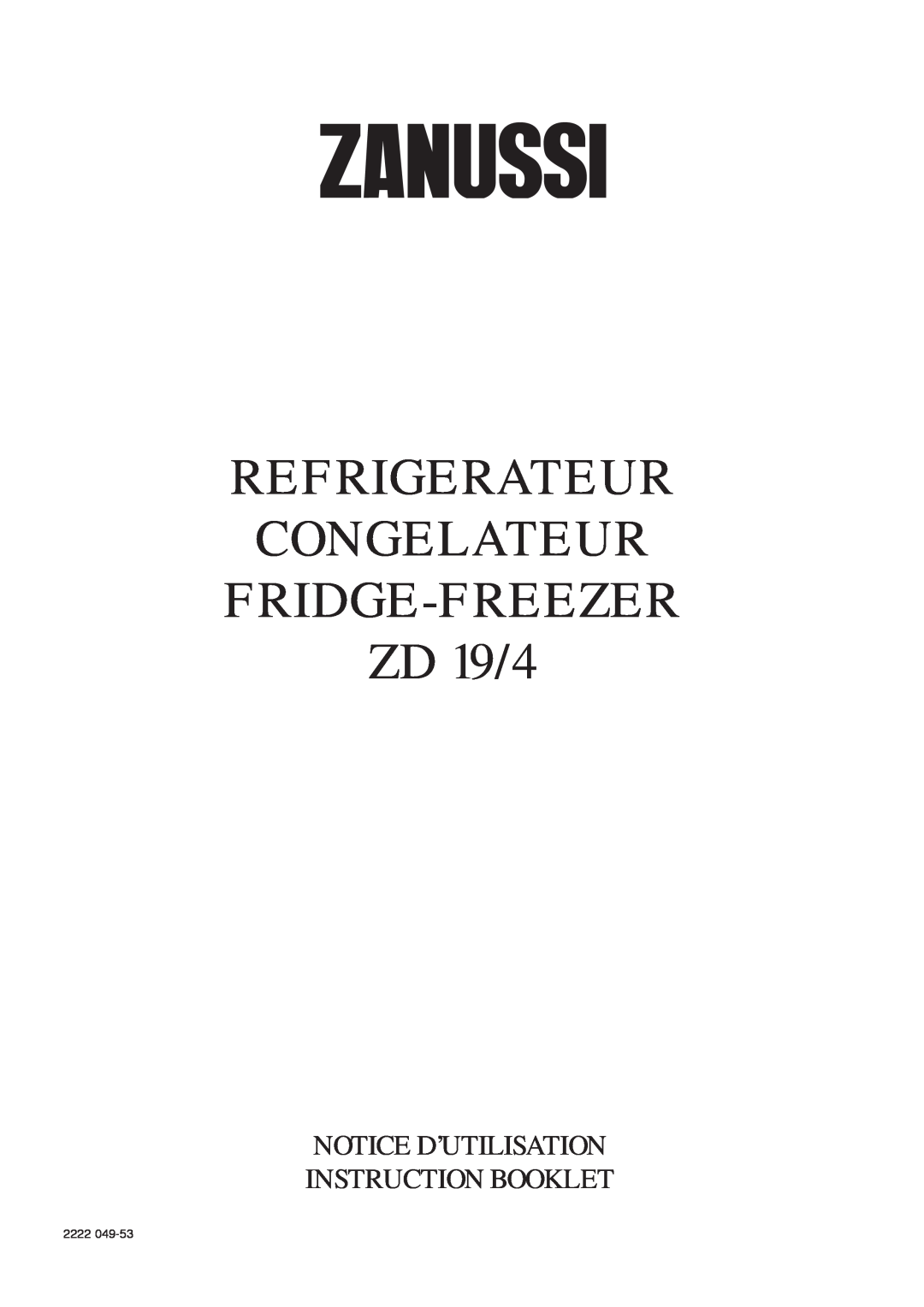 Zanussi manual REFRIGERATEUR CONGELATEUR FRIDGE-FREEZER ZD 19/4, Notice D’Utilisation Instruction Booklet, 2222 