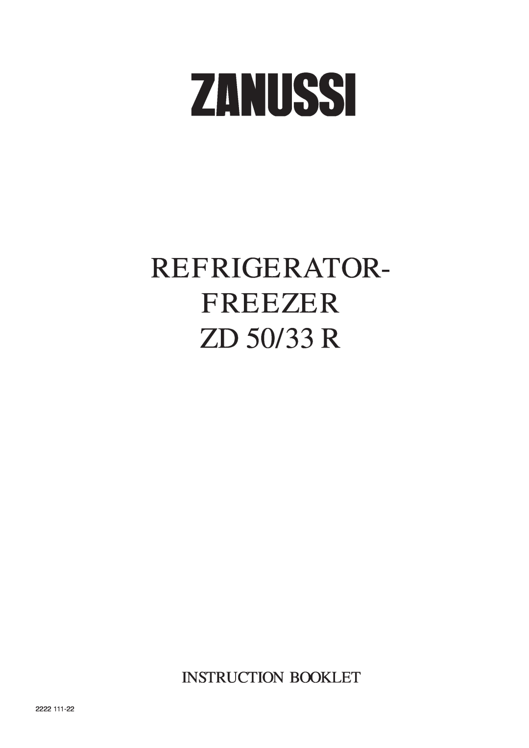 Zanussi manual REFRIGERATOR FREEZER ZD 50/33 R, Instruction Booklet, 2222 