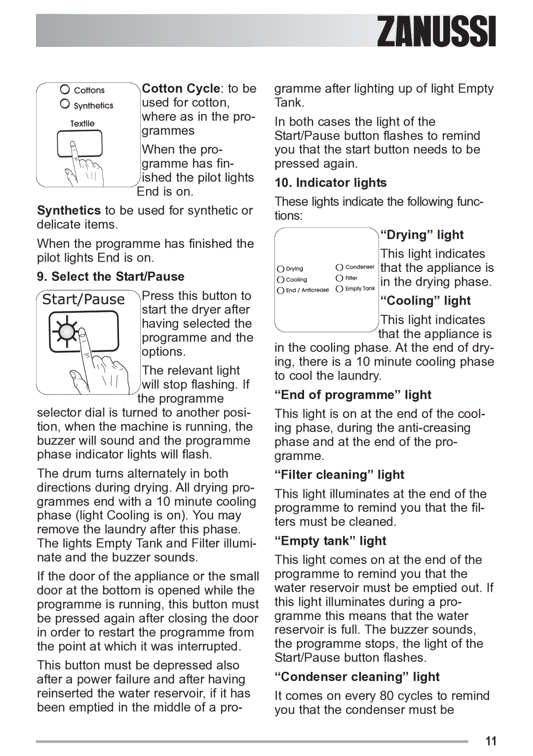 Zanussi ZDC 47100 S user manual Cotton Cycle to be, Select the Start/Pause, Indicator lights, Drying light, Cooling light 