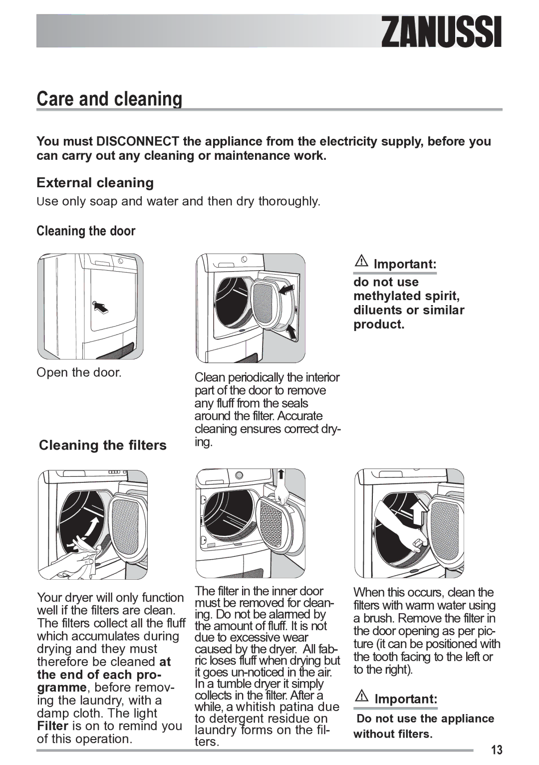 Zanussi ZDC 47100 S user manual Care and cleaning, Do not use methylated spirit, diluents or similar product 