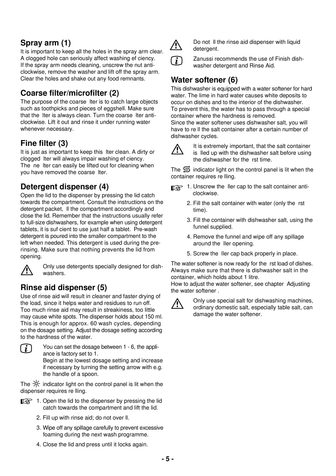 Zanussi ZDC 5465 Spray arm, Coarse ﬁlter/microﬁlter, Fine ﬁlter, Detergent dispenser, Rinse aid dispenser, Water softener 