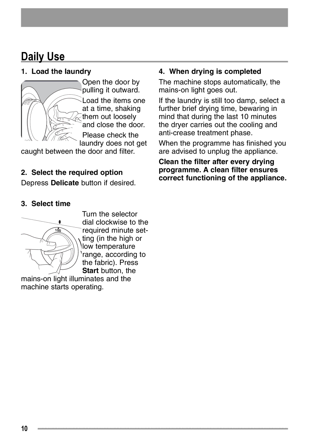 Zanussi ZDE 26000 W manual Daily Use, Load the laundry, Select the required option, Select time, When drying is completed 