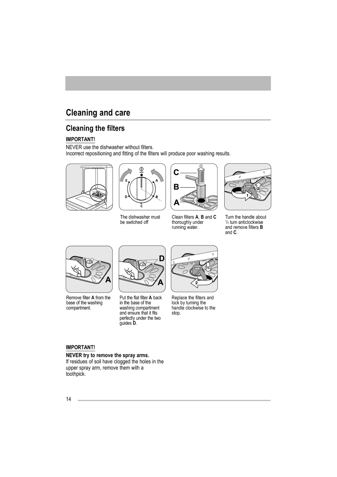 Zanussi ZDF 121 manual Cleaning and care, Cleaning the filters, Never try to remove the spray arms 