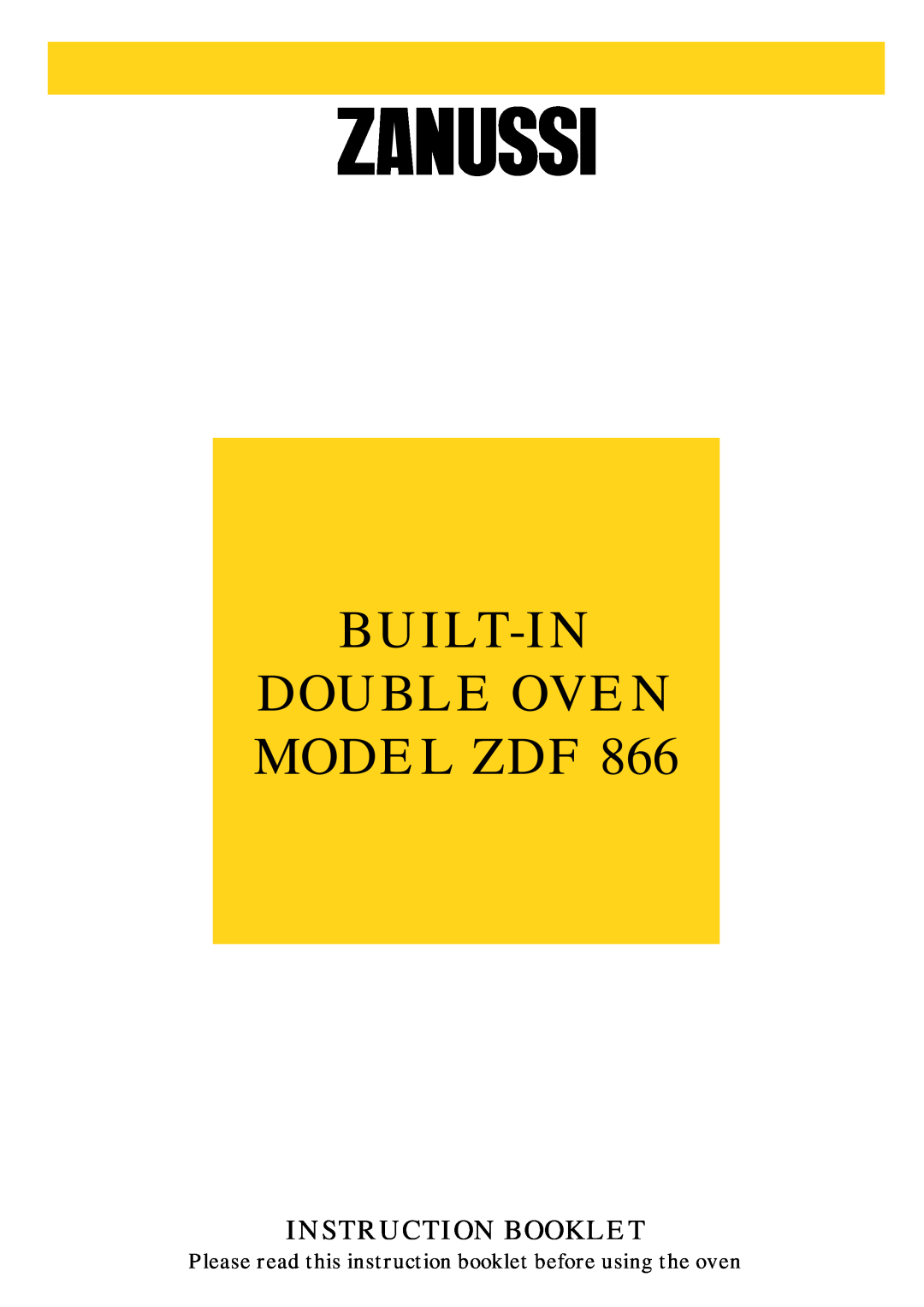 Zanussi ZDF 866 manual Built-In Double Oven Model Zdf, Instruction Booklet 