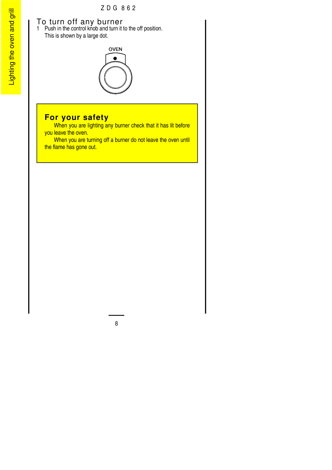 Zanussi ZDG 862 manual To turn off any burner, Lighting the oven and grill G 8 6 