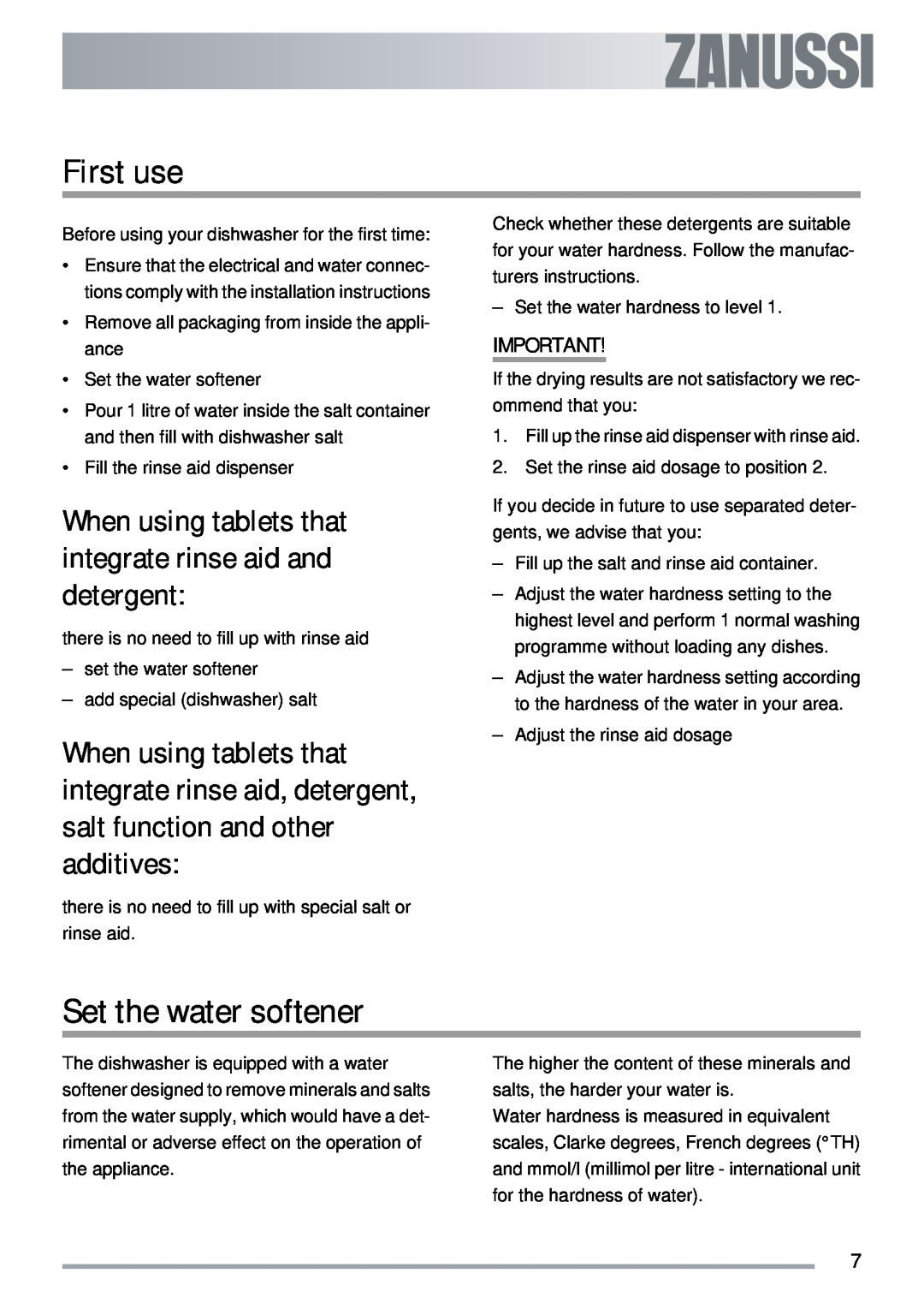 Zanussi ZDI 122 user manual First use, Set the water softener, When using tablets that integrate rinse aid and detergent 