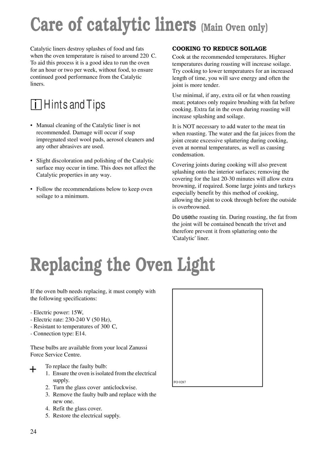 Zanussi ZDM 868 manual Care of catalytic liners Main Oven only, Replacing the Oven Light, Cooking to Reduce Soilage 