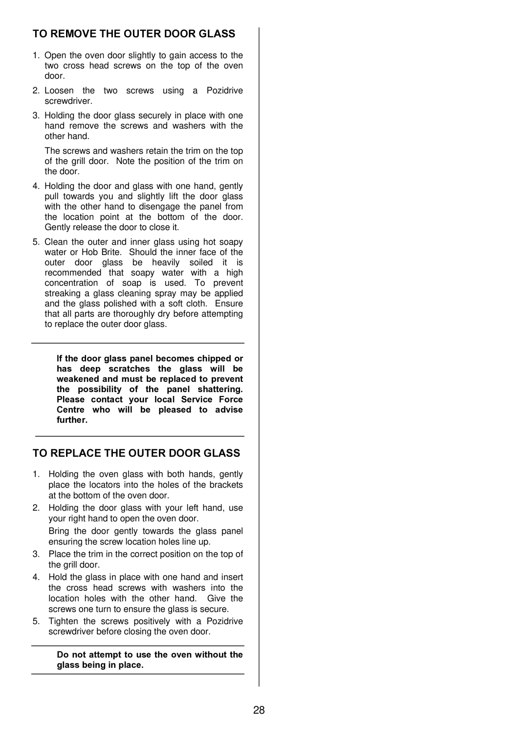 Zanussi ZDQ 595 manual To Remove the Outer Door Glass, To Replace the Outer Door Glass 