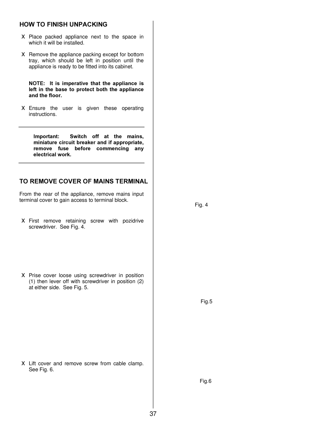 Zanussi ZDQ 595 manual HOW to Finish Unpacking, To Remove Cover of Mains Terminal 