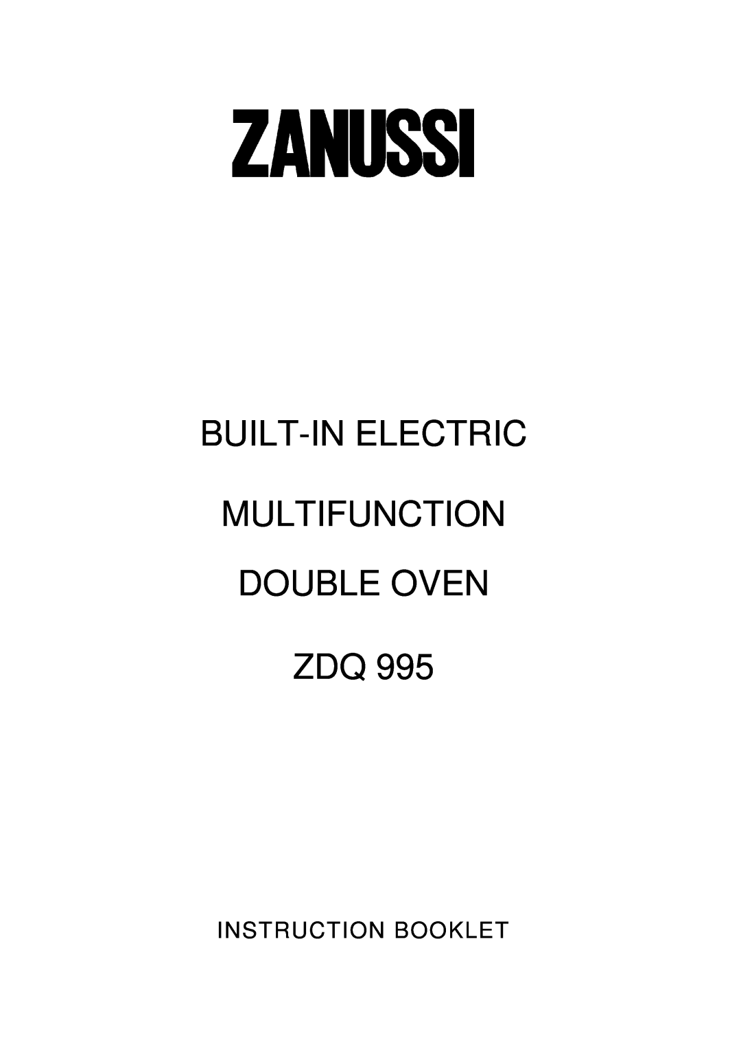 Zanussi ZDQ 995 manual Built-In Electric, Multifunction Double Oven Zdq, Instruction Booklet 