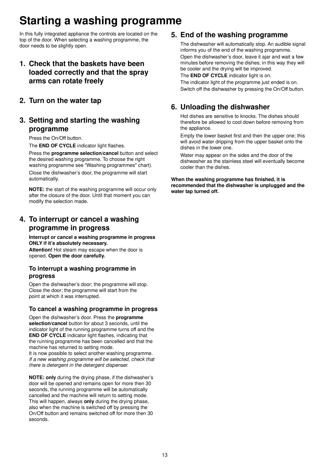 Zanussi ZDT 6053 Starting a washing programme, Unloading the dishwasher, To interrupt a washing programme in progress 