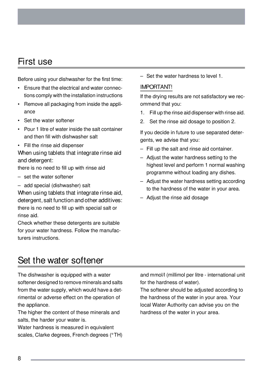 Zanussi ZDTS 101 user manual First use, Set the water softener 