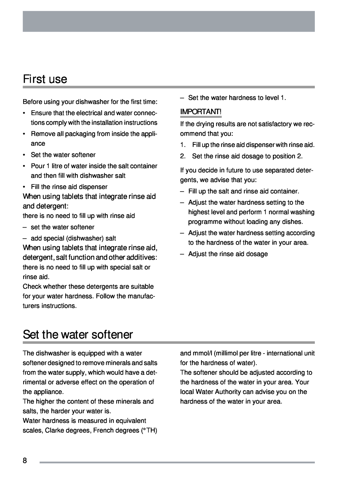 Zanussi ZDTS 101 user manual First use, Set the water softener 