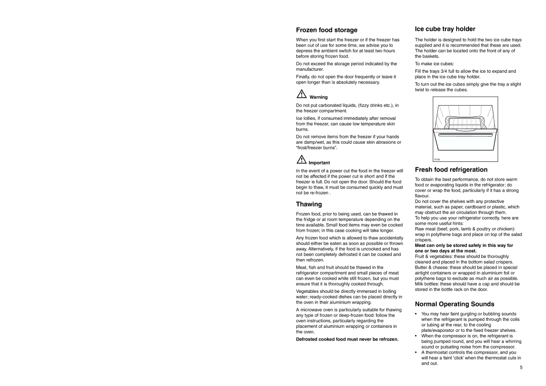 Zanussi ZEBF 255 W Frozen food storage, Thawing, Ice cube tray holder, Fresh food refrigeration, Normal Operating Sounds 