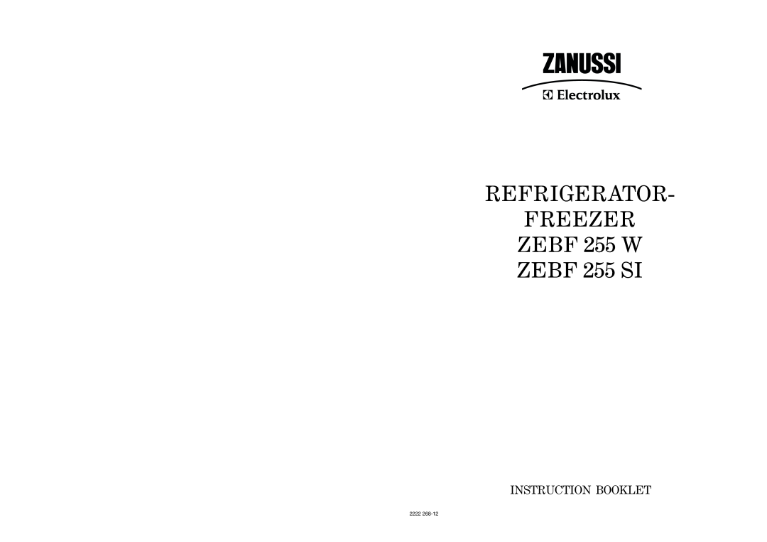 Zanussi manual REFRIGERATOR FREEZER ZEBF 255 W ZEBF 255 SI, Instruction Booklet, 2222 