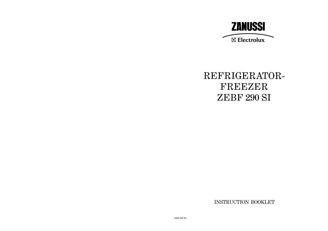 Zanussi manual REFRIGERATOR FREEZER ZEBF 290 SI, Instruction Booklet, 2222 