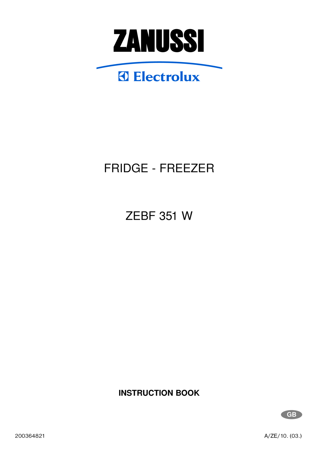 Zanussi manual Zanussi, FRIDGE - FREEZER ZEBF 351 W, Instruction Book 