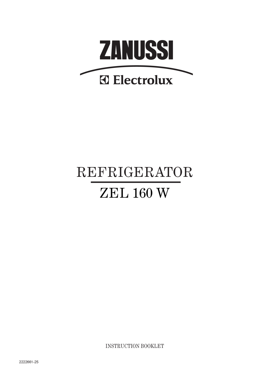 Zanussi ZEL 160 W manual Refrigerator, Instruction Booklet, 2222661-25 