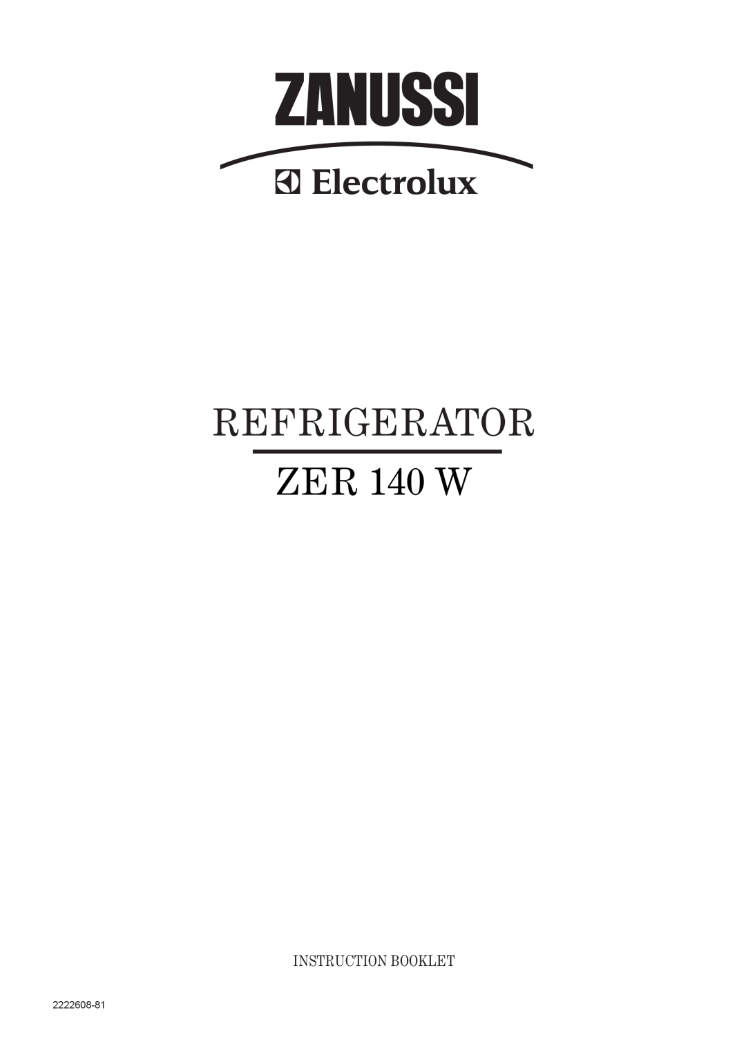 Zanussi ZER 140 W manual Refrigerator, Instruction Booklet, 2222608-81 