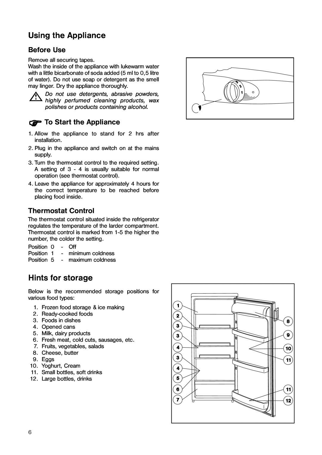 Zanussi ZER 240 W manual Using the Appliance, Hints for storage, Before Use, Φ To Start the Appliance, Thermostat Control 