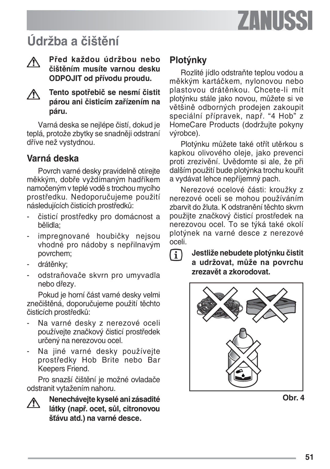 Zanussi ZES 646 manual Údržba a čištění, Varná deska, Plotýnky, Udržovat, může na povrchu, Zrezavět a zkorodovat 