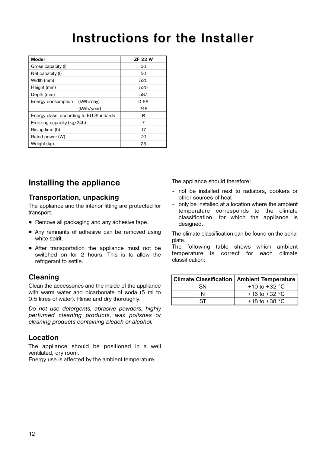 Zanussi ZF 22 W Instructions for the Installer, Installing the appliance, Transportation, unpacking, Cleaning, Location 