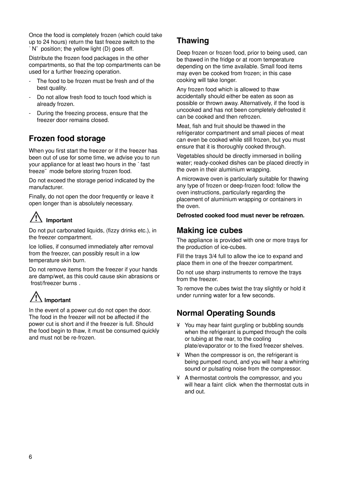 Zanussi ZF 67 manual Frozen food storage, Thawing, Making ice cubes, Normal Operating Sounds 