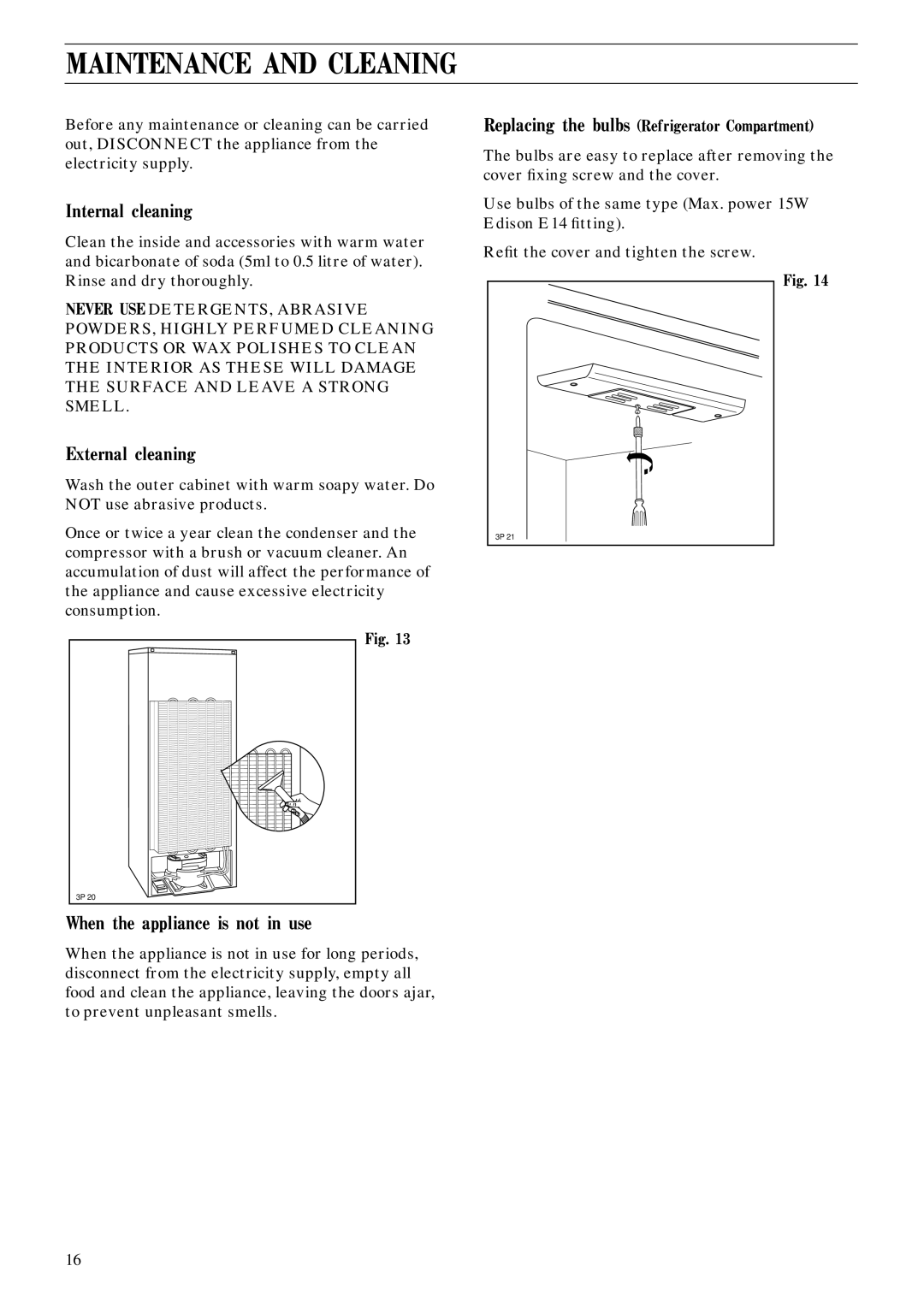 Zanussi ZFC 102 manual Maintenance and Cleaning, Internal cleaning, External cleaning, When the appliance is not in use 